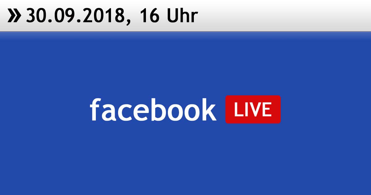Facebook Live 30.09.2018